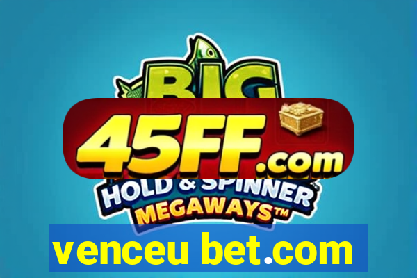 venceu bet.com